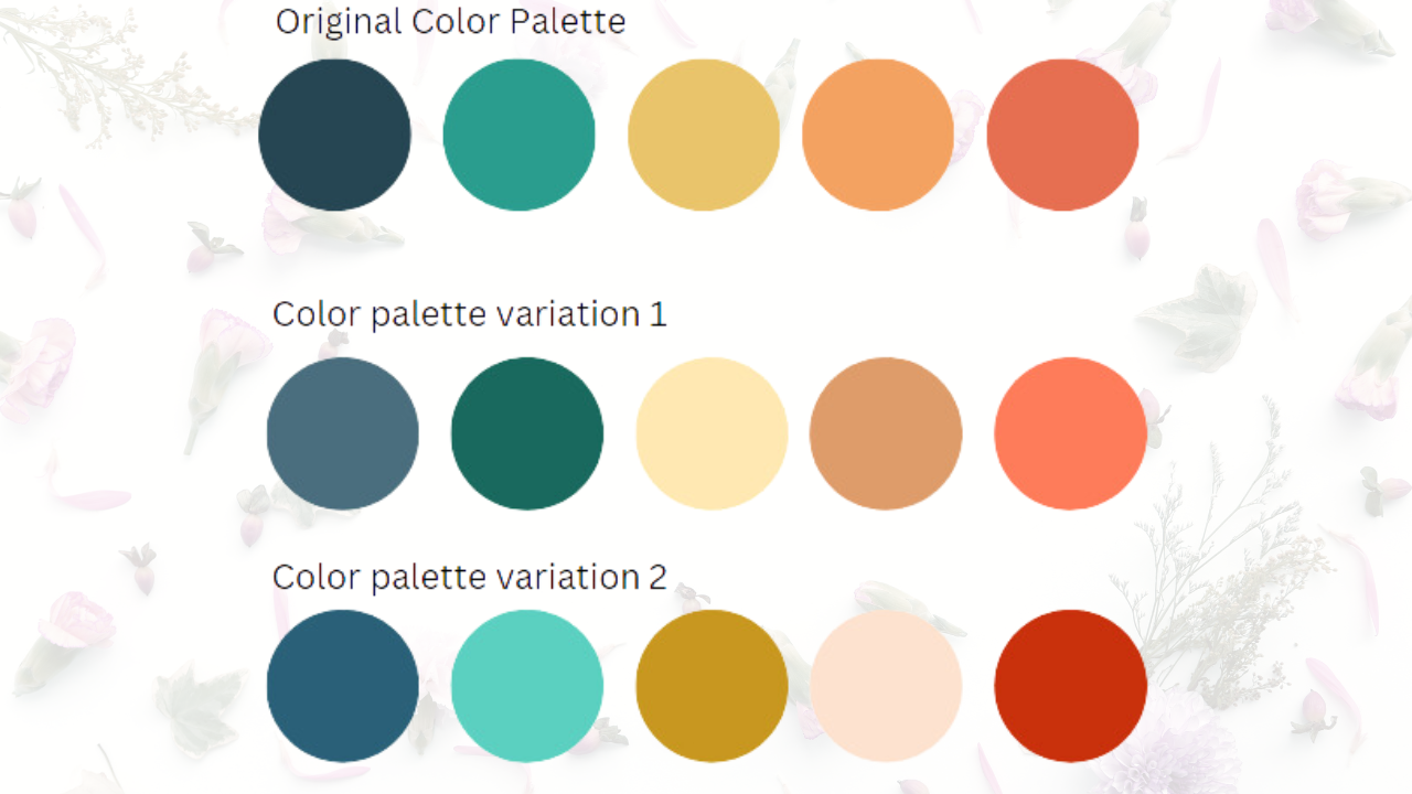 a colour palette with 2 of its variations derived in Canva. The palettes are on a floral background